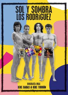 «Sol y sombra. Los Rodríguez» (Bao Bilbao Ediciones, 2020), de Kike Turrón y Kike Babas, cuenta con el testimonio de los protagonistas y de aquellos que los frecuentaron